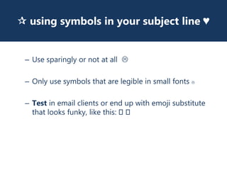  using symbols in your subject line ♥
Desktop Browser Version
Galaxy S4 version
 