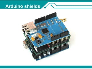Arduino shields 
 
