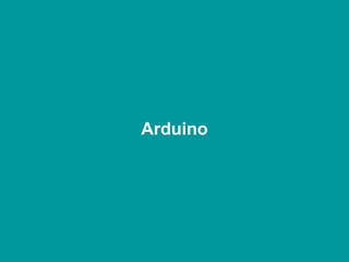 Arduino 
 