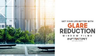 Get your life better with glare reduction window films