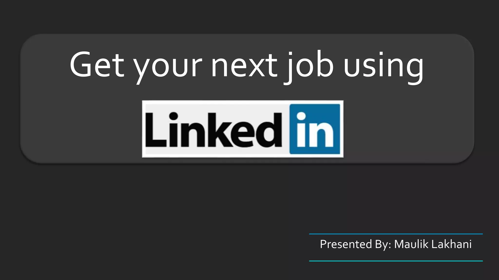 Get your next job using LinkedIn | PPT