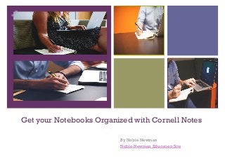 +
Get your Notebooks Organized with Cornell Notes
By Noble Newman
Noble Newman Education Site
 