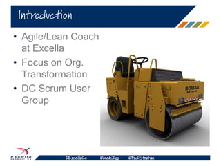 @ExcellaCo @onek2go @FadiStephan
• Agile/Lean Coach
at Excella
• Focus on Org.
Transformation
• DC Scrum User
Group
Introduction
4
 