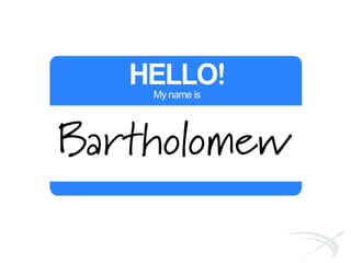 Bartholomew
 