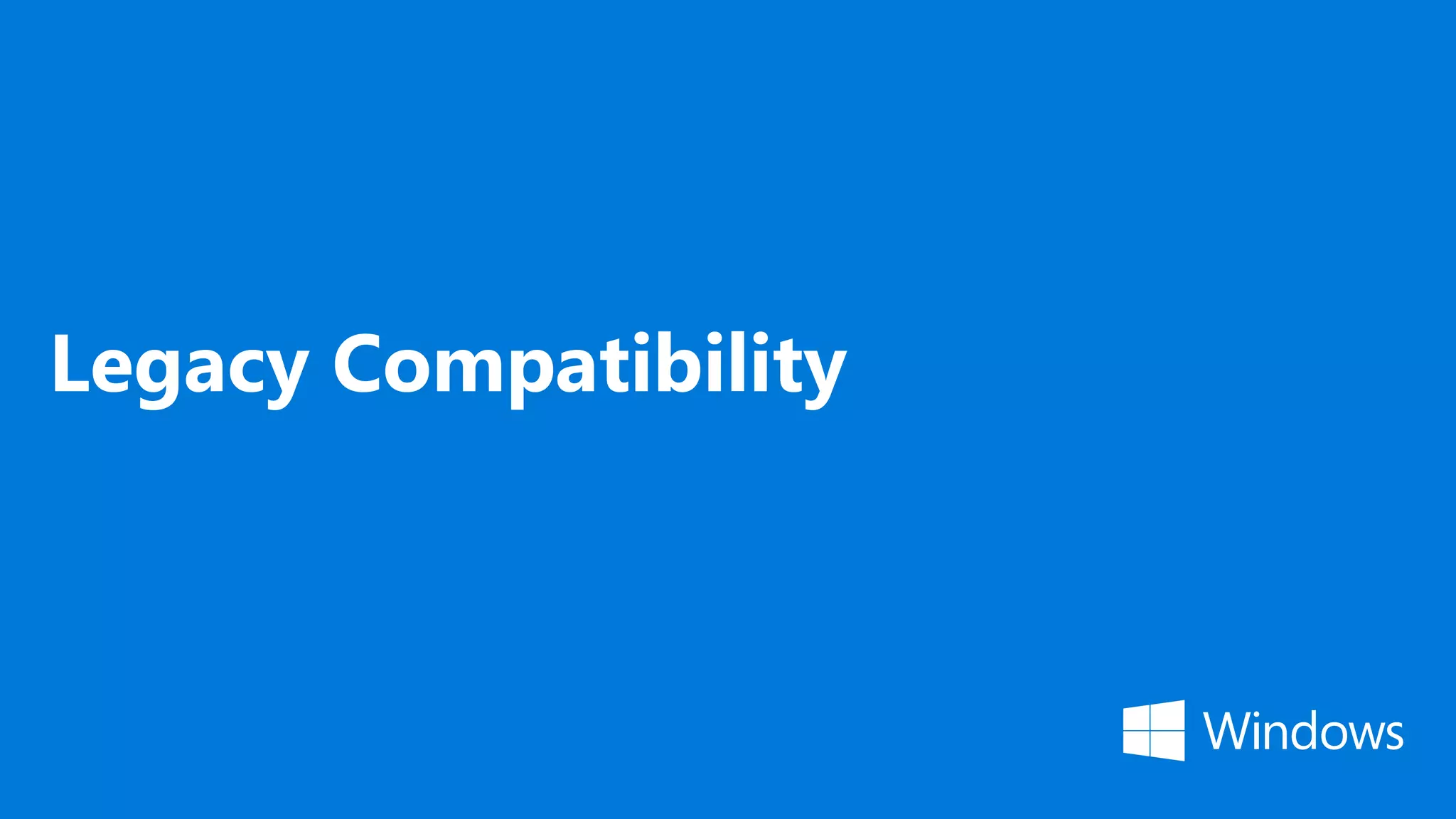 Legacy Compatibility
 