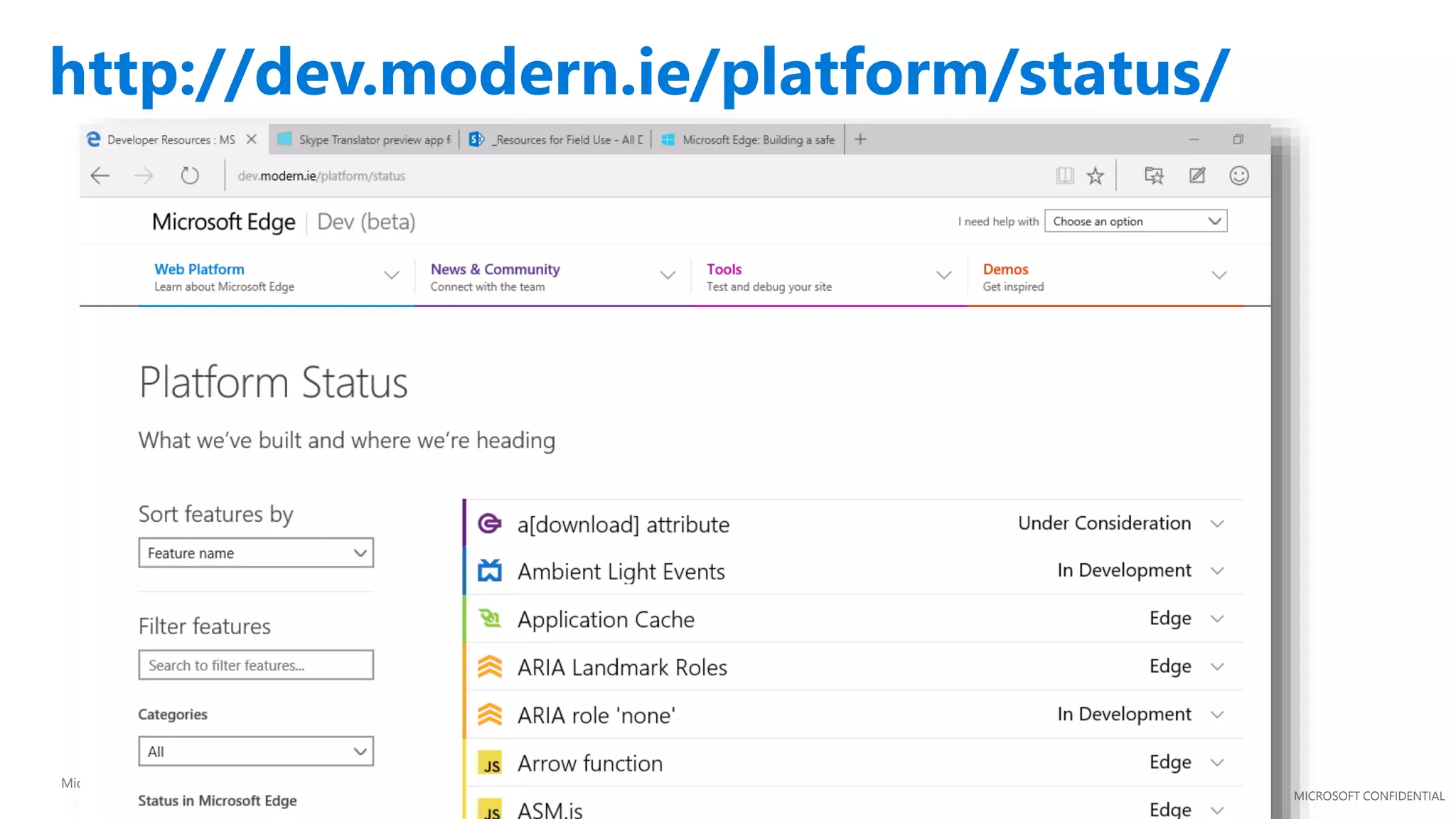 MICROSOFT CONFIDENTIAL
http://dev.modern.ie/platform/status/
Microsoft Confidential
 