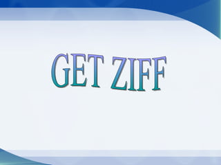 GET ZIFF 