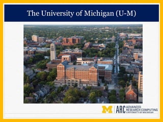 The University of Michigan (U-M)
 