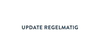 UPDATE REGELMATIG
 