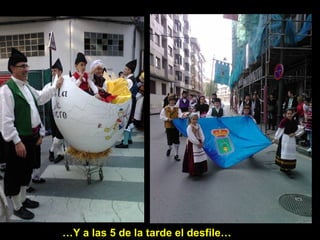 …Y a las 5 de la tarde el desfile…

 