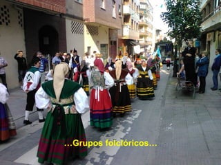 …Grupos folclóricos…

 