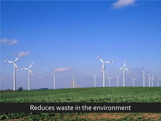 Reduces waste in the environment  