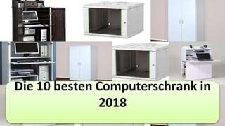 Die 10 besten Computerschrank in
2018
 