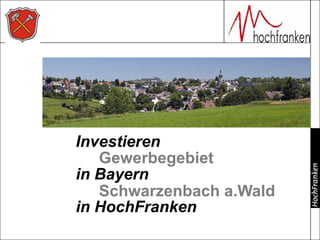 Investieren in Bayern in HochFranken GewerbegebietSchwarzenbach a.Wald 