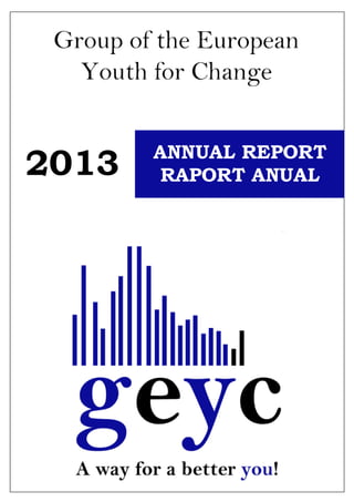 2013 ANNUAL REPORT
RAPORT ANUAL
 