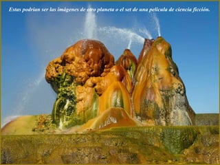 Estas podrían ser las imágenes de otro planeta o el set de una película de ciencia ficción. 
 