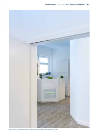 Physiotherapy practice “Behandelbar”, Sindelfingen, Germany (Photo:Jürgen Pollak / GEZE GmbH)
15DOOR CONTROL –– swing door  |  GEZE PRODUCT OVERVIEW
 