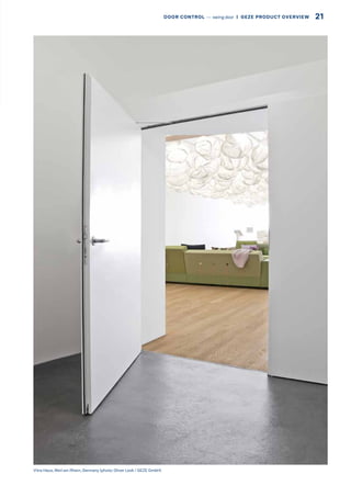 Vitra Haus, Weil am Rhein, Germany (photo: Oliver Look / GEZE GmbH)
21DOOR CONTROL –– swing door  |  GEZE PRODUCT OVERVIEW
 