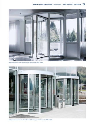 Badeparadies Schwarzwald, Titisee-Neustadt, Germany (photo: Oliver Look / GEZE GmbH)
Matra Datavision, Munich, Germany (photo: Martin Jakob / GEZE GmbH)
79MANUAL REVOLVING DOORS –– revolving door  |  GEZE PRODUCT OVERVIEW
 