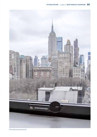 Photo: Skyline Windows, New York
93FITTING SYSTEM –– window  |  GEZE PRODUCT OVERVIEW
 