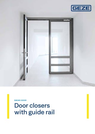 Door closers
with guide rail
SWING DOOR
 