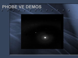 PHOBE VE DEMOS
 
