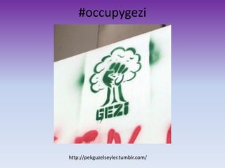 #occupygezi
http://pekguzelseyler.tumblr.com/
 