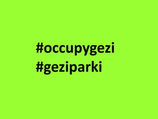 #occupygezi
#geziparki
 