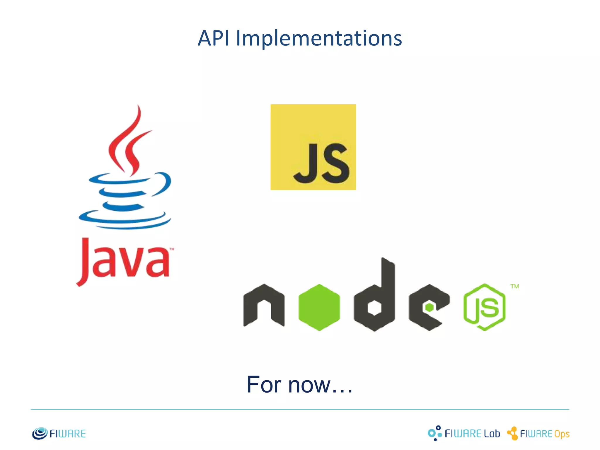 API Implementations 
For now… 
13 
 