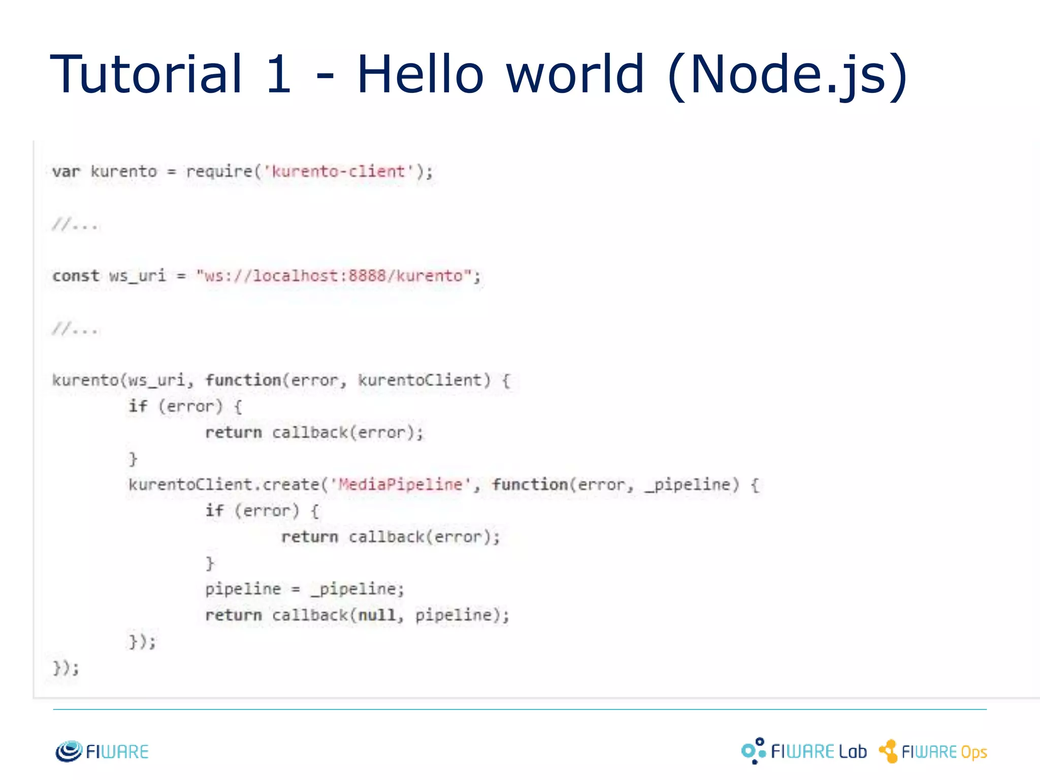 Tutorial 1 - Hello world (Node.js) 
24 
 