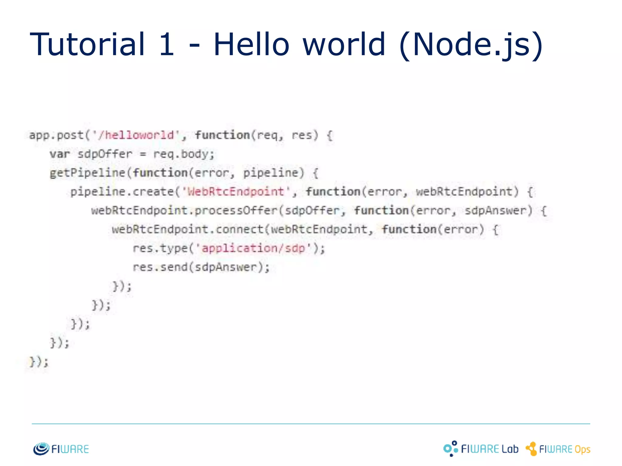 Tutorial 1 - Hello world (Node.js) 
25 
 