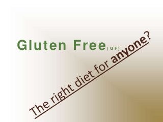 Gluten Free

(GF)

 