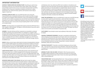 IMPORTANT INFORMATION
GM, the GM logo, Chevrolet, the Chevrolet
logo, and the slogans, emblems, vehicle
model names, vehicle body designs and
other marks appearing in this catalog are
the trademarks and/or service marks of
General Motors, its subsidiaries, affiliates
or licensors. ©2015 OnStar. All rights
reserved. SiriusXM and all related marks
and logos are trademarks of Sirius XM
Radio Inc. The Bluetooth word mark is
a registered trademark owned by
Bluetooth SIG, Inc., and any use of such
mark by Chevrolet is under license.
Pioneer is a registered trademark of
Pioneer Corporation.
©2015 General Motors. All rights reserved.
January 2015
CHEVROLET OWNER CENTER (MY.CHEVROLET.COM)  Everything you need to know.
Anything you need to do. Your Chevrolet Owner Center makes it easy. Create your
account today to get the most out of your new vehicle. Get special alerts and offers,
schedule service, review your maintenance schedule, and view how-to videos
specifically for your vehicle. All online, anytime. Visit the Owner Center today to
register or take a tour.
CHEVROLET COMPLETE CARE  Every new 2015 Chevrolet Cruze comes with
2 years/24,000 miles of scheduled maintenance that includes oil and filter changes,
tire rotations and multipoint vehicle inspections. Covers only scheduled oil changes
with filter and tire rotations according to your new vehicle’s recommended maintenance
schedule for up to 2 years or 24,000 miles, whichever comes first. Does not include air
filters. Maximum of four service events. See participating dealer for other restrictions
and complete details.
ENGINES  Chevrolet products are equipped with engines produced by GM Powertrain or
other suppliers to GM worldwide. The engines in Chevrolet products may also be used in
other GM makes and models.
ASSEMBLY  Chevrolet vehicles and their components are assembled or produced
by different operating units of General Motors, its subsidiaries or suppliers to GM
worldwide. We sometimes find it necessary to produce Chevrolet vehicles with different
or differently sourced components than originally scheduled. Since some options
may be unavailable when your vehicle is assembled, we suggest you verify that your
vehicle includes the equipment you ordered and that, if there were changes, they are
acceptable to you.
ONSTAR  OnStar services require vehicle electrical system (including battery), wireless
service and GPS satellite signals to be available and operating for features to function
properly. OnStar acts as a link to existing emergency service providers. Subscription
Service Agreement required. Call 1-888-4ONSTAR (1-888-466-7827) or visit onstar.com
for OnStar Terms and Conditions, Privacy Policy, details and system limitations.
A NOTE ON CHILD SAFETY  Always use safety belts and the correct restraint for your
child’s age and size. Even in vehicles equipped with the Passenger Sensing System,
children are safer when properly secured in a rear seat in the appropriate infant, child
or booster seat. Never place a rear-facing infant restraint in the front seat of any vehicle
equipped with a passenger air bag. See the Owner’s Manual and child safety seat
instructions for more safety information.
IMPORTANT WORDS ABOUT THIS CATALOG  We have tried to make this catalog
comprehensive and factual. We reserve the right, however, to make changes at any
time, without notice, in prices, colors, materials, equipment, specifications, models and
availability. Specifications, dimensions, measurements, ratings and other numbers
in this catalog and other printed materials provided at the dealership or affixed to
vehicles are approximations based on design and engineering drawings, prototypes
and laboratory tests. Your vehicle may differ due to variations in manufacture and
equipment. Since some information may have been updated since the time of printing,
please check with your Chevrolet dealer for complete details. Chevrolet reserves
the right to lengthen or shorten the model year for any product for any reason or
to start and end model years at different times. Certain vehicle features may lose
their usefulness over time due to obsolescence from technological changes. Unless
otherwise noted, all claims based on GM Compact Car segment and latest available
competitive information. Excludes other GM vehicles.
SPARE TIRE INFORMATION  There is no standard jack or spare tire in the 2015 Chevrolet
Cruze Eco with 6-speed manual transmission, L and Cruze Clean Turbo Diesel.
Your vehicle has a tire sealant and compressor kit that uses a liquid tire sealant to
temporarily seal up to a one-quarter-inch puncture in the tread area of the tire. After
using the tire inﬂator kit, it is recommended that you take the tire to an authorized
retailer for inspection and repair as soon as possible, but at least within 100 miles of
driving. The tire sealant cannot seal and inﬂate sidewall damage, punctures larger than
one-quarter inch, or a tire that has unseated from the wheel. The sealant can only be
used on one tire and for one time before its expiration date.
FLEET ORDERS  Some standard content may be deleted on fleet orders. See dealer
for details.
CHEVROLET OWNERSHIP EXPERIENCE  Chevrolet is committed to enhancing the
vehicle shopping and ownership experience through a wide array of programs. Visit
chevrolet.com to build and price, find a vehicle, request a quote, compare vehicles,
find financial tools or track your vehicle order. You’ll also find information about
24-hour Roadside Assistance, Courtesy Transportation, Customer Assistance,
GM Mobility, safety and current incentives.
CHEVROLET.COM/SAFETY  Chevrolet is committed to keeping you and your family
safe — from the start of your journey to your destination. That’s why every Chevrolet
is designed with a comprehensive list of safety and security features to help give you
peace of mind.
GMMOBILITY.COM (1-800-323-9935)  GM Mobility℠ offers financial assistance
for eligible adaptive equipment to make automotive travel easier for persons with
disabilities or special transportation needs. To learn more about special GM Mobility
offers, visit gmmobility.com.
THE BUYPOWER CARD  The Chevrolet BuyPower Card — Every purchase you make with
the BuyPower Card from Capital One * helps you earn toward an eligible new Chevrolet,
Buick, GMC or Cadillac vehicle. There’s no limit on the amount you can earn or redeem,
and your Earnings don’t expire. Visit chevroletbuypowercard.com/catalogs.
* Capital One, N.A. is the issuer of the BuyPower Card. General Motors (“GM”) is responsible for the operation and
administration of the Earnings program.
YOUTUBE.COM/CHEVROLET
FACEBOOK.COM/CHEVROLET
TWITTER.COM/CHEVROLET
 
