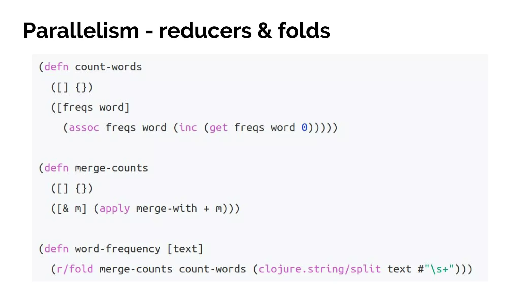 Parallelism - reducers & folds
 