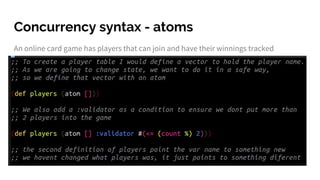 Concurrency syntax - atoms
An online card game has players that can join and have their winnings tracked
 