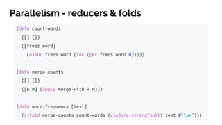 Parallelism - reducers & folds
 