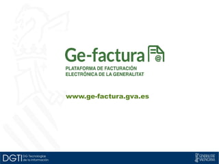 www.ge-factura.gva.es 
 