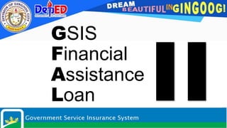 GSIS
Financial
Assistance
Loan II
 