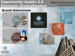 Opportunity Austin 2.0
Economic Diversification
Brand Awareness
 