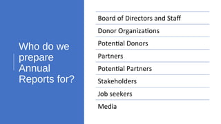 Who do we
prepare
Annual
Reports for?
 