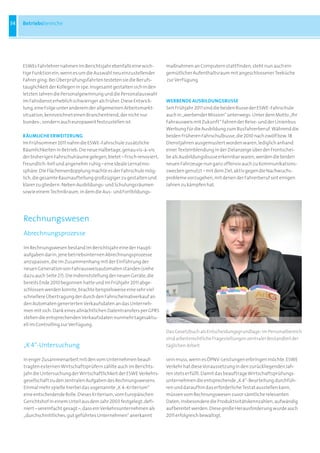 34   Betriebsbereiche




     ESWEs	Fahrlehrer	nahmen	im	Berichtsjahr	ebenfalls	eine	wich-         maßnahmen	an	Computern	stattfinden,	steht	nun	auch	ein	
     tige	Funktion	ein,	wenn	es	um	die	Auswahl	neu	einzustellender	       gemütlicher	Aufenthaltsraum	mit	angeschlossener	Teeküche
     Fahrer	ging:	Bei	Überprüfungsfahrten	testeten	sie	die	Berufs-        	zur	Verfügung.
     tauglichkeit	der	Kollegen	in	spe.	Insgesamt	gestalten	sich	in	den	
     letzten	Jahren	die	Personalgewinnung	und	die	Personalauswahl	
     im	Fahrdienst	erheblich	schwieriger	als	früher.	Diese	Entwick-       WerBenDe auSBILDunGSBuSSe
     lung,	eine	Folge	unter	anderem	der	allgemeinen	Arbeitsmarkt-         Seit	Frühjahr	2011	sind	die	beiden	Busse	der	ESWE-Fahrschule	
     situation,	kennzeichnet	einen	Branchentrend,	der	nicht	nur	          auch	in	„werbender	Mission“	unterwegs:	Unter	dem	Motto	„Ihr	
     bundes-,	sondern	auch	europaweit	festzustellen	ist.                  Fahrausweis	mit	Zukunft“	fahren	der	Reise-	und	der	Linienbus	
                                                                          Werbung	für	die	Ausbildung	zum	Busfahrerberuf.	Während	die	
     rÄumLIche erWeITerunG                                                beiden	früheren	Fahrschulbusse,	die	2010	nach	zwölf	bzw.	18	
     Im	Frühsommer	2011	nahm	die	ESWE-Fahrschule	zusätzliche	             Dienstjahren	ausgemustert	worden	waren,	lediglich	anhand	
     Räumlichkeiten	in	Betrieb.	Die	neue	Halbetage,	genau	vis-à-vis	      einer	Texteinblendung	in	der	Zielanzeige	über	der	Frontschei-
     der	bisherigen	Fahrschulräume	gelegen,	bietet	–	frisch	renoviert,	   be	als	Ausbildungsbusse	erkennbar	waren,	werden	die	beiden	
     freundlich-hell	und	angenehm	ruhig	–	eine	ideale	Lernatmo-           neuen	Fahrzeuge	nun	ganz	offensiv	auch	zu	Kommunikations-
     sphäre.	Die	Flächenverdopplung	machte	es	der	Fahrschule	mög-         zwecken	genutzt	–	mit	dem	Ziel,	aktiv	gegen	die	Nachwuchs-
     lich,	die	gesamte	Raumaufteilung	großzügiger	zu	gestalten	und	       probleme	vorzugehen,	mit	denen	der	Fahrerberuf	seit	einigen	
     klarer	zu	gliedern:	Neben	Ausbildungs-	und	Schulungsräumen	          Jahren	zu	kämpfen	hat.
     sowie	einem	Technikraum,	in	dem	die	Aus-	und	Fortbildungs-




     Rechnungswesen
     Abrechnungsprozesse

     Im	Rechnungswesen	bestand	im	Berichtsjahr	eine	der	Haupt-
     aufgaben	darin,	jene	betriebsinternen	Abrechnungsprozesse	
     anzupassen,	die	im	Zusammenhang	mit	der	Einführung	der	
     neuen	Generation	von	Fahrausweisautomaten	standen	(siehe	
     dazu	auch	Seite	27).	Die	Indienststellung	der	neuen	Geräte,	die	
     bereits	Ende	2010	begonnen	hatte	und	im	Frühjahr	2011	abge-
     schlossen	werden	konnte,	brachte	beispielsweise	eine	sehr	viel	
     schnellere	Übertragung	der	durch	den	Fahrscheinabverkauf	an	
     den	Automaten	generierten	Verkaufsdaten	an	das	Unterneh-
     men	mit	sich:	Dank	eines	allnächtlichen	Datentransfers	per	GPRS	
     stehen	die	entsprechenden	Verkaufsdaten	nunmehr	tagesaktu-
     ell	im	Controlling	zur	Verfügung.
                                                                          Das	Gesetzbuch	als	Entscheidungsgrundlage:	Im	Personalbereich	
                                                                          sind	arbeitsrechtliche	Fragestellungen	zentraler	Bestandteil	der	
     „K 4“-Untersuchung                                                   täglichen	Arbeit

     In	enger	Zusammenarbeit	mit	den	vom	Unternehmen	beauf-               sein	muss,	wenn	es	ÖPNV-Leistungen	erbringen	möchte.	ESWE	
     tragten	externen	Wirtschaftsprüfern	zählte	auch	im	Berichts-         Verkehr	hat	diese	Voraussetzung	in	den	zurückliegenden	Jah-
     jahr	die	Untersuchung	der	Wirtschaftlichkeit	der	ESWE	Verkehrs-      ren	stets	erfüllt.	Damit	das	beauftrage	Wirtschaftsprüfungs-
     gesellschaft	zu	den	zentralen	Aufgaben	des	Rechnungswesens.	         unternehmen	die	entsprechende	„K	4“-Beurteilung	durchfüh-
     Einmal	mehr	spielte	hierbei	das	sogenannte	„K	4-Kriterium“	          ren	und	daraufhin	das	erforderliche	Testat	ausstellen	kann,	
     eine	entscheidende	Rolle.	Dieses	Kriterium,	vom	Europäischen	        müssen	vom	Rechnungswesen	zuvor	sämtliche	relevanten	
     Gerichtshof	in	einem	Urteil	aus	dem	Jahr	2003	festgelegt,	defi-      Daten,	insbesondere	die	Produktivitätskennzahlen,	aufwändig	
     niert	–	vereinfacht	gesagt	–,	dass	ein	Verkehrsunternehmen	als	      aufbereitet	werden.	Diese	große	Herausforderung	wurde	auch	
     „durchschnittliches,	gut	geführtes	Unternehmen“	anerkannt	           2011	erfolgreich	bewältigt.
 