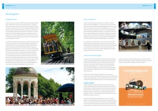 BetriebsbereicheBetriebsbereiche38 39
Nerobergbahn
Passagierrekord
ImBerichtsjahrkonntedievonESWEVerkehrbetriebeneNeroberg-
bahn,Wiesbadensromantischstesundgleichzeitig„schrägstes“
Wahrzeichen,abermalseineneindrucksvollenPassagierrekordver-
zeichnen:InsgesamtfuhrenvonAprilbisOktober2012genau  292.510
Fahrgäste mit Deutschlands ältester und Europas zweitältester
wasserballastbetriebenenDrahtseil-ZahnstangenbahnvomNero-
talaushinauf  aufWiesbadensHausbergundwiederherunter.Im
VergleichzumVorjahrbedeutetedieseinenZuwachsummehrals
22.500Passagiere;dieSteigerungsrategegenüber2011lagsomitbei
hervorragenden8,3Prozent.
DerstarkeAnstiegderJahresgesamtpassagierzahlhatverschiedene
Ursachen;unteranderemsinddasdurchweggute„Bahnwetter“
währendderSaison(sonnig,abernichtzuheiß),dasweiterinten-	
sivierteMarketingsowiedieinWiesbadenallgemeinangestie-
genenÜbernachtungszahlenzunennen.DenndasGrosderFahrgäs-
testellteauch2012wiederdieGruppederin-wieauchausländischen
Touristen;ihrAnteilanderGesamtzahlderPassagierelagaber-
malsbeietwa80Prozent.NichtwenigederGästevonaußerhalb
derLandeshauptstadtberiefensichbeiihremBesuchaufeinen
odermehrerederzahlreichenMedienberichte,dieimBerichtsjahr
einmalmehrdieNerobergbahnzumThemahatten.SelbsteinTeam
desjapanischenFernsehensdrehte2012amNerobergBilderfür
eineReisereportage,inderdenZuschauerndieNerobergbahnals
sehenswertestouristischesHighlightpräsentiertwurde.
FesteundMessen
Zuden2012er-Höhepunktenzähltenzwei„Traditions-Events“:	
EbensowiedasNerobergfestam27.MaibescherteauchdasHallo-
ween-Kinderfestam28.OktoberderNerobergbahnenormeAufmerk-
samkeit.Geradedieschaurig-fröhlicheHalloween-Feier, die schon
zum zehnten Mal in Folge den herbstlichen Saisonabschlussder
Bahnmarkierte,botallerleioptischeReize  –tummeltensichdochan
diesemTagjedeMengeHexen,Gespenster,VampireundZauberer
sowieandereerschreckendeGestaltenaufWiesbadensHausberg.
OrganisiertwordenwardasGrusel-FestwiestetsvonMitgliedern
undehrenamtlichenHelferndesNerobergbahn-Fördervereins.
Eine echte Premiere bedeutete im Jahr 2012 die Teilnahme der
NerobergbahnanderRDA-MesseinKöln.AufdemvomInternatio-
nalenBustouristikverbandRDAorganisiertenBranchentreffgelang
es,beizahlreichenVeranstalternvonBusreisenInteressefürdie
BahnzuweckenunddasgesamteNeroberggebietalsattraktiven
StoppfürBusreisendezupräsentieren.  
Jubiläumsvorbereitungen
DiebereitsimJahr2009inAngriffgenommenenVorbereitungen
fürdas125-jährigeBahnjubiläumimSeptember2013wurdenauch
imBerichtsjahrfortgeführt,undzwarmitdeutlichwachsender
Intensität.SowurdemitdenPlanungenfüreineumfangreiche
Jubiläums-Agendabegonnen–mitdemZiel,dassimJahr2013
zwischenAprilundOktoberkeinMonatohneeineöffentlichkeits-
wirksameVeranstaltungoderAktionrundumdieNerobergbahn
verstreichensoll.
AuchdieplanerischenVorbereitungenfürdieerstmalige,in	
KooperationmitdemWiesbadenerStadtmarketingzurealisierende
PräsenzderNerobergbahnaufderweltgrößtenTourismusmesseITB
imMärz2013inBerlinbegannenbereitsimLaufdesBerichtsjahres.
Filmwettbewerb
EinganzbesonderesElementimRahmenderVorbereitungen
aufdasJubiläumsjahr2013stelltederimFrühjahr2012gestartete
Nerobergbahn-Filmwettbewerbdar.ESWEVerkehr,dasstädtische
KulturamtundderWiesbadenerFilmkreisriefengemeinsamalle
Hobbyfilmerauf,einmaximal15-minütigesVideoüberdieNero-
bergbahnzudrehen,indemdieganzeFaszinationdeshistorischen
GefährtszumAusdruckkommt.
NachdemEinsendeschlussdesWettbewerbsam12.Dezember
beganneinefachkundigbesetzteJurymitderSichtungundBewer-
tungderinsgesamt16eingereichtenBeiträge.DieBekanntgabeder
Gewinner,dieoffiziellePrämierungderPreisträger,dieÜbergabe
derPreisgelderunddieöffentlicheErstaufführungdersiegreichen
Werkewurdeaufden1.März2013terminiert;alsOrtderFilmpreis-
galakonnteWiesbadens„CaligariFilmbühne“gebuchtwerden,die
vielenCineastenalsDeutschlandsschönstesKinogilt.
FILMWETTBEWERB
Am 1. März 2013 um 20 Uhr
Filmprämierung und Kartenkauf in der Caligari FilmBühne
MEHR INFOS AN DER NEROBERGBAHN ODER UNTER www.eswe-verkehr.de/filmwettbewerb
 