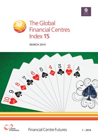 MARCH 2014
FinancialCentreFutures 1 – 2014
TheGlobal
FinancialCentres
Index15
 