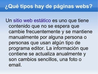 ¿Qué es una página web? Una  página web  es un documento o información electrónica adaptada para la  World Wide Web  que generalmente forma parte de un sitio web. Su principal característica son los hipervínculos de una página, siendo esto el fundamento de la  WWW. 