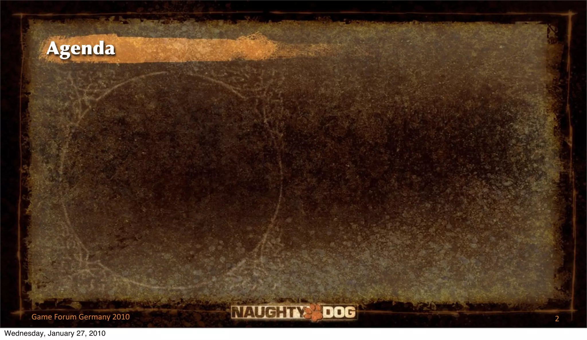 Agenda




       Game Forum Germany 2010   2
Wednesday, January 27, 2010
 