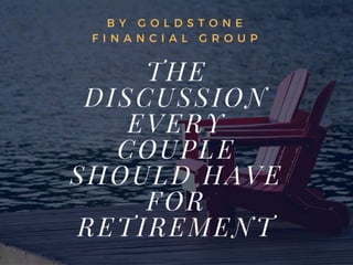 Goldstone Financial Group: The Discussion Every Couple Should Have For Retirement