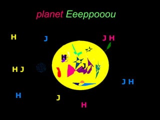 planet  Eeeppooou 