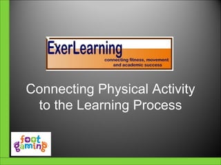 Connecting Physical Activity to the Learning Process 