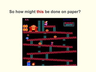 So how might this be done on paper?
 