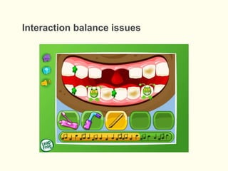 Interaction balance issues
 